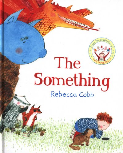 Cover for Rebecca Cobb · Something (Hardcover bog) (2014)
