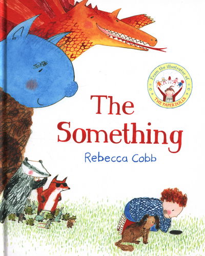 Cover for Rebecca Cobb · Something (Hardcover Book) (2014)