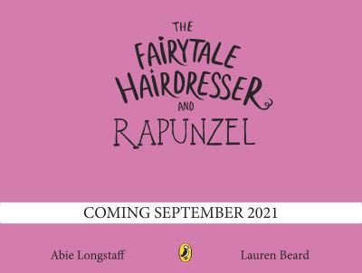 Cover for Abie Longstaff · The Fairytale Hairdresser and Rapunzel: New Edition - The Fairytale Hairdresser (Paperback Bog) (2021)