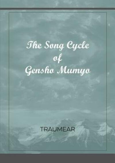 Cover for Traumear · The Song Cycle of Gensho Mumyo (Paperback Bog) (2017)