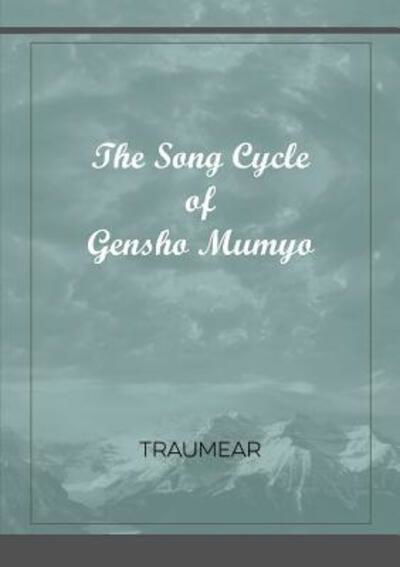 Cover for Traumear · The Song Cycle of Gensho Mumyo (Paperback Book) (2017)