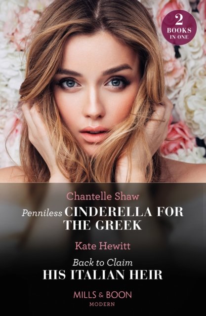 Cover for Chantelle Shaw · Penniless Cinderella For The Greek / Back To Claim His Italian Heir: Penniless Cinderella for the Greek / Back to Claim His Italian Heir (Paperback Book) (2023)