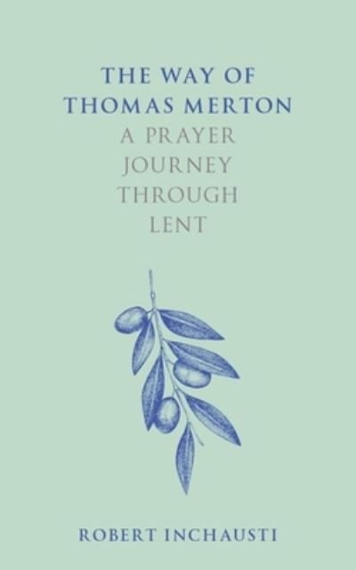 Cover for Robert Inchausti · The Way of Thomas Merton: A prayer journey through Lent - The Way of (Paperback Book) [New edition] (2022)