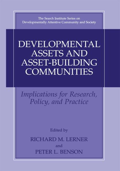 Cover for Anthony T. Tu · Developmental Assets and Asset-Building Communities: Implications for Research, Policy, and Practice - The Search Institute Series on Developmentally Attentive Community and Society (Hardcover Book) [2003 edition] (2002)