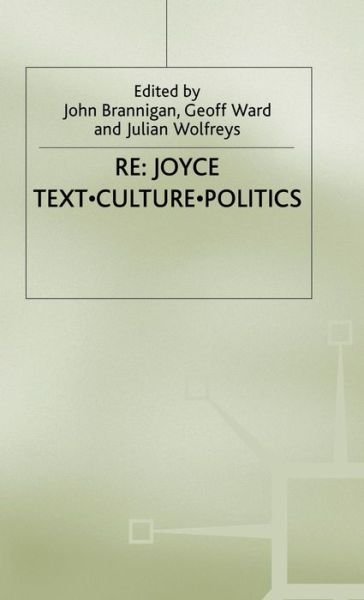 Cover for Re · Re: Joyce: Text. Culture. Politics (Hardcover bog) (1998)