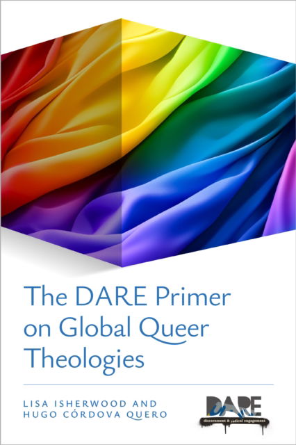 Cover for Lisa Isherwood · The DARE Primer on Global Queer Theologies (Paperback Book) (2025)