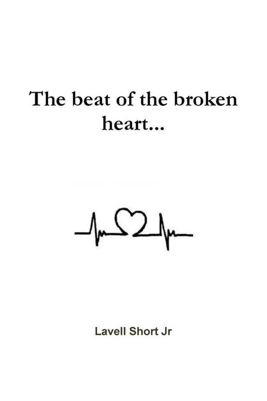 Cover for Lavell Short Jr · The beat of the broken heart (Paperback Book) (2018)