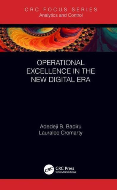 Cover for Badiru, Adedeji B. (Air Force Institute of Technology, OH) · Operational Excellence in the New Digital Era - Analytics and Control (Taschenbuch) (2024)