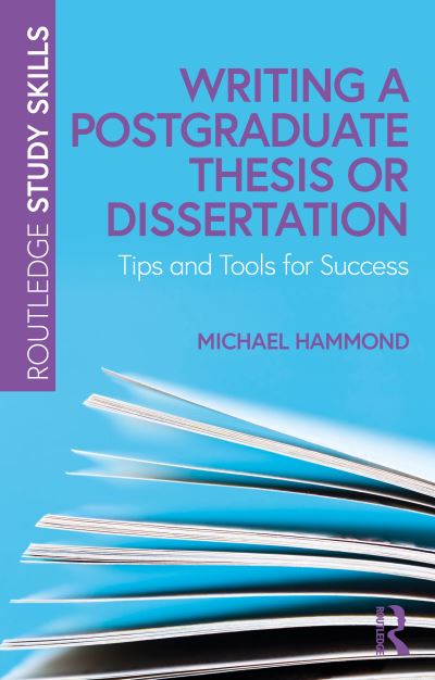 Cover for Michael Hammond · Writing a Postgraduate Thesis or Dissertation: Tools for Success - Routledge Study Skills (Paperback Book) (2022)