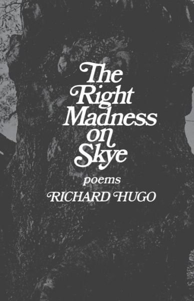 Cover for Richard Hugo · The Right Madness on Skye: Poems (Taschenbuch) [First edition] (2008)