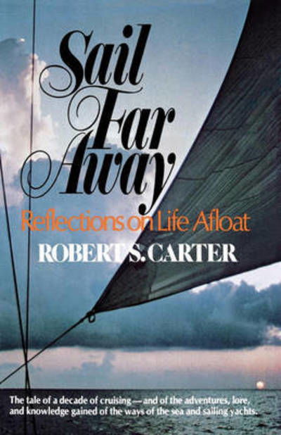 Sail Far Away: Reflections on a Life Afloat - Robert S. Carter - Książki - WW Norton & Co - 9780393335828 - 23 października 2024