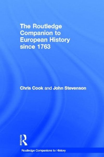 Cover for Chris Cook · The Routledge Companion to Modern European History since 1763 - Routledge Companions to History (Gebundenes Buch) (2005)