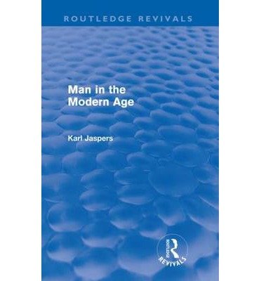 Cover for Karl Jaspers · Man in the Modern Age (Routledge Revivals) - Routledge Revivals (Paperback Book) (2009)