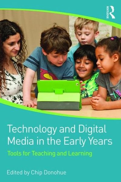 Cover for Chip Donohue · Technology and Digital Media in the Early Years: Tools for Teaching and Learning (Paperback Book) (2014)