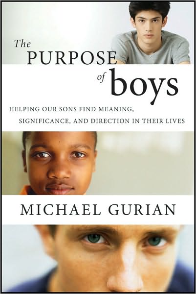 Cover for Gurian, Michael (Spokane, Washington) · The Purpose of Boys: Helping Our Sons Find Meaning, Significance, and Direction in Their Lives (Paperback Book) (2010)