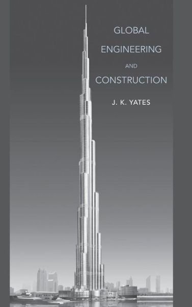 Cover for Yates, J. K. (San Jose State University, San Jose, CA) · Global Engineering and Construction (Innbunden bok) (2006)