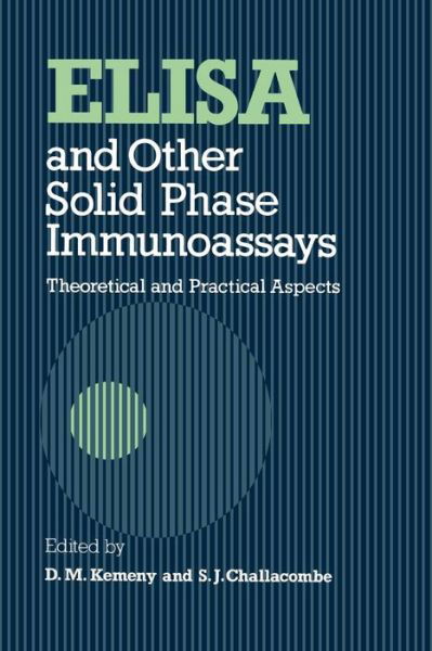 Cover for DM Kemeny · ELISA and Other Solid Phase Immunoassays: Theoretical and Practical Aspects (Paperback Book) (1988)