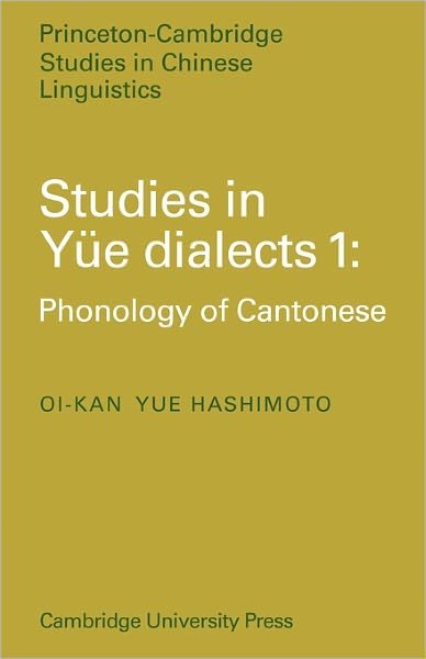 Cover for Oi-kan Yue Hashimoto · Studies in Yue Dialects 1: Phonology of Cantonese - Princeton / Cambridge Studies in Chinese Linguistics (Pocketbok) (2011)