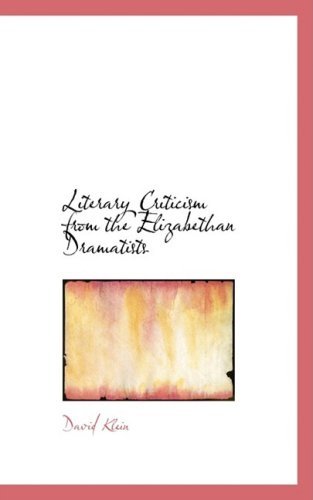 Literary Criticism from the Elizabethan Dramatists - David Klein - Bøger - BiblioLife - 9780554734828 - 20. august 2008