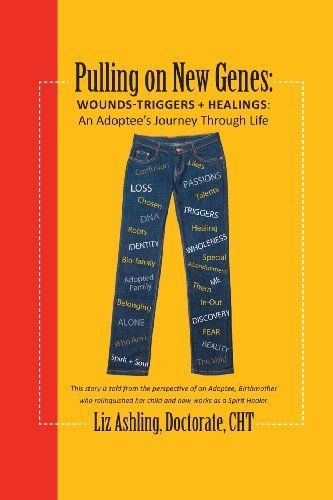 Cover for Liz Ashling · Pulling on New Genes: Wounds-Triggers &amp; Healings: An Adoptee's Journey Through Life (Taschenbuch) (2014)