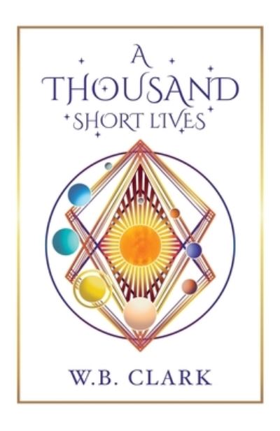 Cover for W B Clark · A Thousand Short Lives (Paperback Book) (2022)