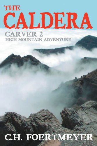 Cover for C. Foertmeyer · The Caldera: Carver 2: High Mountain Adventure (Paperback Book) (2004)
