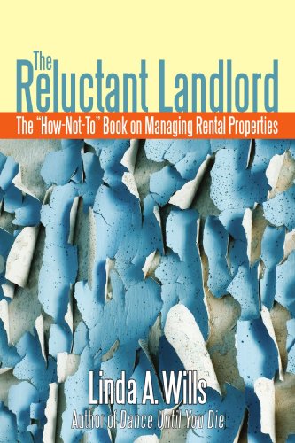 Cover for Linda A. Wills · The Reluctant Landlord: the &quot;How-not-to&quot; Book on Managing Rental Properties (Paperback Book) (2009)