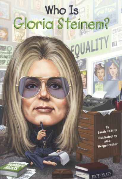 Who is Gloria Steinem? (Who Was...?) - Sarah Fabiny - Books - Turtleback Books - 9780606361828 - December 26, 2014