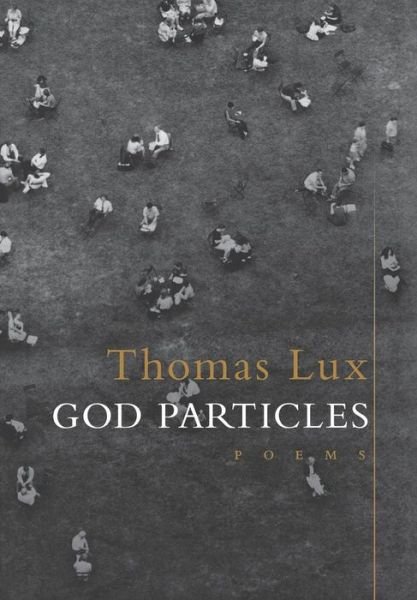 Cover for Thomas Lux · God Particles (Innbunden bok) (2008)