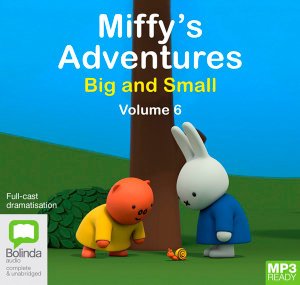 Cover for Dick Bruna · Miffy's Adventures Big and Small: Volume Six (Audiobook (MP3)) [Unabridged edition] (2019)