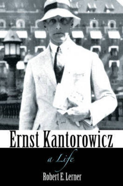 Cover for Robert Lerner · Ernst Kantorowicz: A Life (Hardcover Book) (2017)