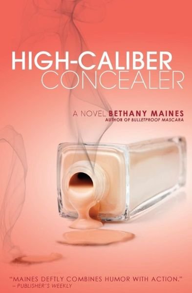 High-caliber Concealer - Bethany Maines - Livros - Blue Zephyr Press - 9780692513828 - 12 de outubro de 2015