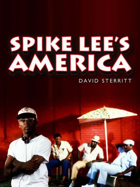 Cover for Sterritt, David (National Society of Film Critics) · Spike Lee's America - America Through the Lens (Paperback Book) (2013)
