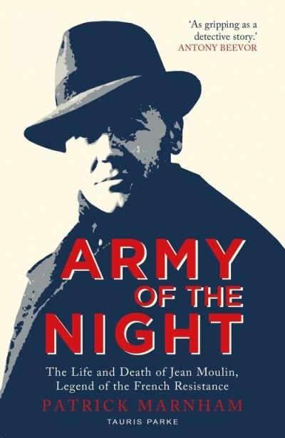 Cover for Patrick Marnham · Army of the Night: The Life and Death of Jean Moulin, Legend of the French Resistance (Pocketbok) (2022)