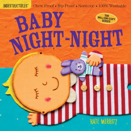 Indestructibles: Baby Night-Night: Chew Proof · Rip Proof · Nontoxic · 100% Washable (Book for Babies, Newborn Books, Safe to Chew) - Amy Pixton - Books - Workman Publishing - 9780761181828 - August 26, 2014