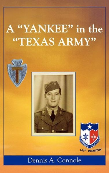 Cover for Dennis A. Connole · A 'Yankee' in the 'Texas Army' (Hardcover Book) (2008)