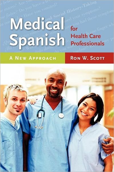 Cover for Ron W. Scott · Medical Spanish For Health Care Professionals: A New Approach (Pocketbok) (2007)
