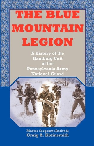 Cover for Craig A. Kleinsmith · The Blue Mountain Legion: a History of the Hamburg Unit of the Pennsylvania Army National Guard (Paperback Book) (2009)