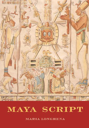 Maya Script: a Civilization and Its Writing - Maria Longhena - Books - Abbeville Press Inc.,U.S. - 9780789208828 - April 1, 2006