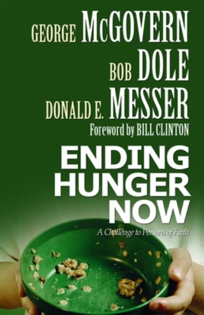 Cover for Bob Dole · Ending Hunger Now: A Challenge to Persons of Faith (Paperback Bog) (2005)