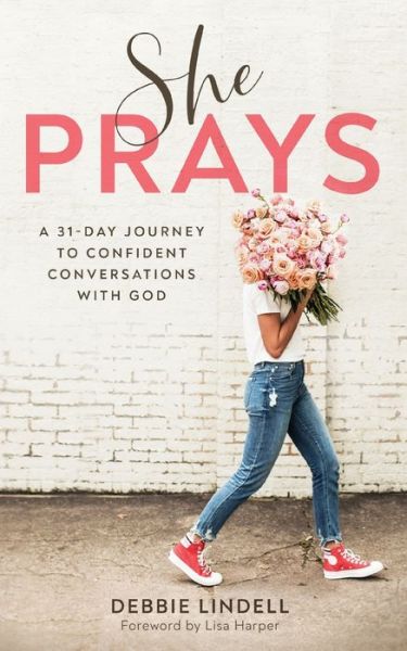 Cover for Debbie Lindell · She Prays – A 31–Day Journey to Confident Conversations with God (Paperback Book) (2019)