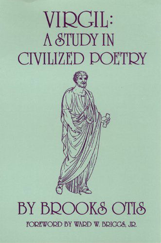 Cover for Brooks Otis · Virgil: A Study in Civilized Poetry - Oklahoma Series in Classical Culture (Paperback Book) (1995)