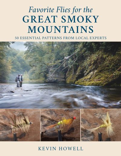 Cover for Kevin Howell · Favorite Flies for the Great Smoky Mountains: 50 Essential Patterns from Local Experts - Favorite Flies (Hardcover Book) (2022)