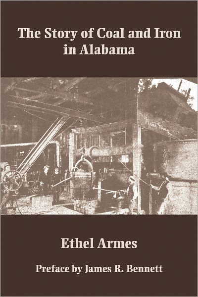 Cover for Ethel Armes · The Story of Coal and Iron in Alabama (Pocketbok) (2011)