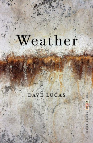 Cover for Dave Lucas · Weather: Poems - The VQR Poetry (Paperback Book) (2011)