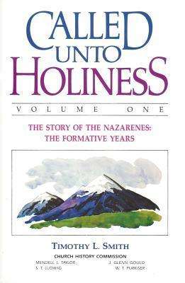 Cover for Timothy L. Smith · Called Unto Holiness: Volume One - the Story of the Nazarenes: the Formative Years (Hardcover Book) [First edition] (1962)