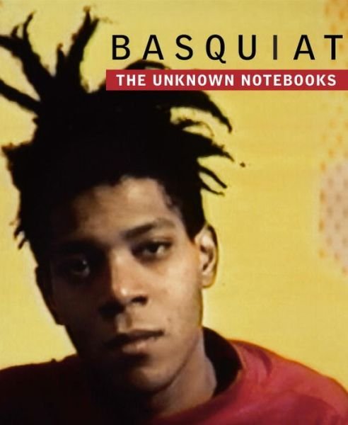 Cover for Jean-Michel Basquiat · Basquiat: The Unknown Notebooks: The Unknown Notebooks (Innbunden bok) (2015)