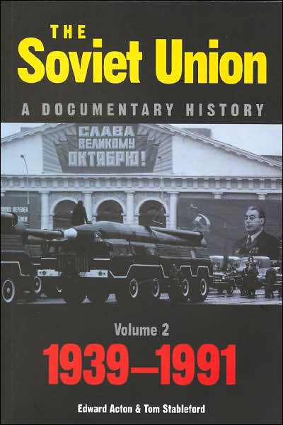 Cover for Acton, Edward (School of History, University of East Anglia) · The Soviet Union: A Documentary History Volume 2: 1939-1991 - Exeter Studies in History (Paperback Book) (2007)