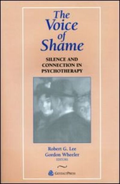 The Voice of Shame: Silence and Connection in Psychotherapy - Jenny Lee - Books - Taylor & Francis Ltd - 9780881632828 - November 1, 1997
