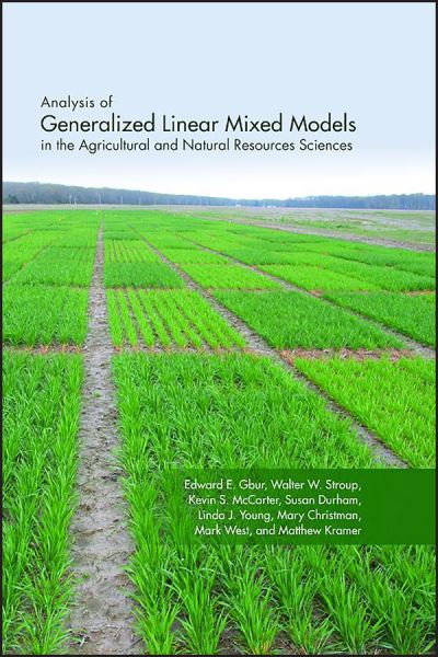 Cover for Gbur, Edward E. (Professor and Interim Director of the Agricultural Statistics Laboratory at the University of Arkansas) · Analysis of Generalized Linear Mixed Models in the Agricultural and Natural Resources Sciences - ASA, CSSA, and SSSA Books (Hardcover Book) (2020)